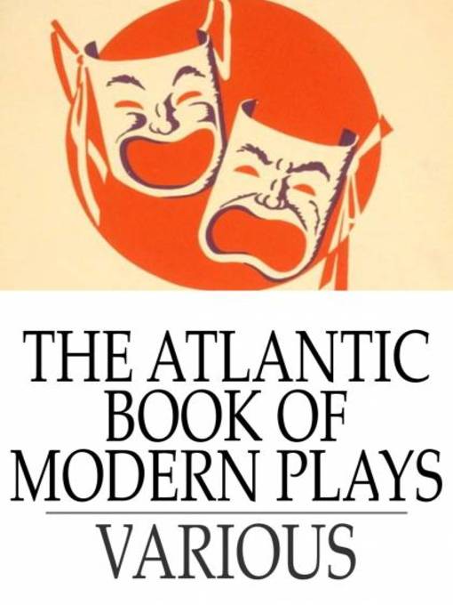 Title details for The Atlantic Book of Modern Plays by Sterling Andrus Leonard - Available